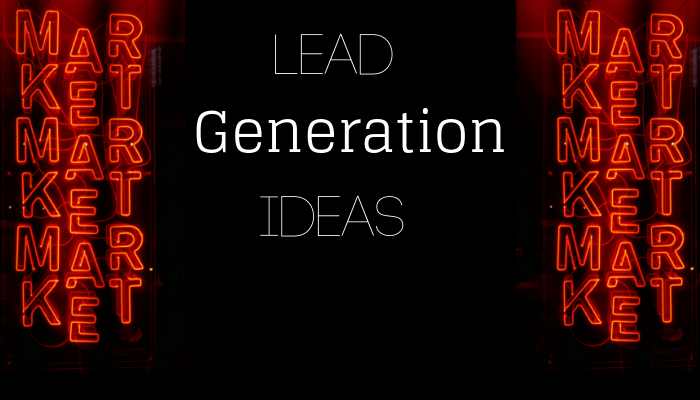 Five Creative Lead Generation Ideas that You Must Try